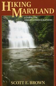 Hiking Maryland di Scott E. Brown edito da Stackpole Books