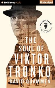 The Soul of Viktor Tronko di David Quammen edito da Brilliance Audio