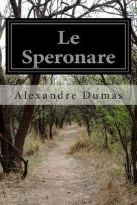Le Speronare di Alexandre Dumas edito da Createspace
