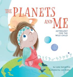 The Planets and Me di Lady Samantha edito da FriesenPress