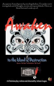 Awaken to the Island of Destruction di Arleen Logan edito da XULON PR