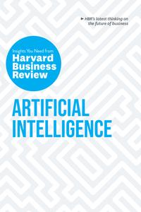 Artificial Intelligence: The Insights You Need from Harvard Business Review di Harvard Business Review, Thomas H. Davenport, Erik Brynjolfsson edito da HARVARD BUSINESS REVIEW PR