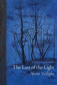 The Last of the Light di Peter Davidson edito da Reaktion Books