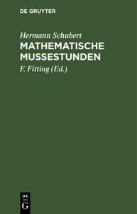 Mathematische Mußestunden di Hermann Schubert edito da De Gruyter