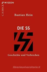 Die SS di Bastian Hein edito da Beck C. H.