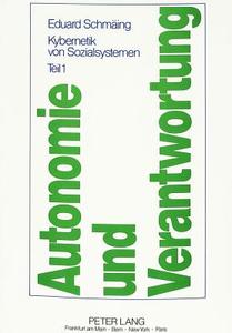 Autonomie Und Verantwortung di Eduard Schmäing edito da Peter Lang Gmbh, Internationaler Verlag Der Wissenschaften