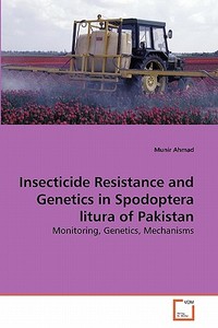 Insecticide Resistance and Genetics in Spodoptera litura of Pakistan di Munir Ahmad edito da VDM Verlag