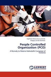 People Controlled Organization (PCO) di Caphleen Fortunatus Lutende, Gregory Zunda Gondwe edito da LAP Lambert Academic Publishing