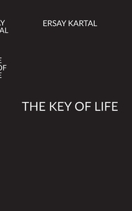 The Key of Life di Ersay Kartal edito da Books on Demand