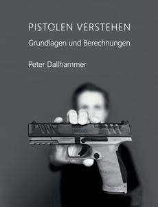 Pistolen verstehen di Peter Dallhammer edito da Books on Demand
