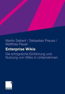 Enterprise Wikis di Martin Seibert, Sebastian Preuss, Mathias Rauer edito da Gabler, Betriebswirt.-Vlg