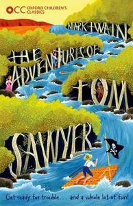 The Adventures of Tom Sawyer di Mark Twain edito da Oxford Children?s Books