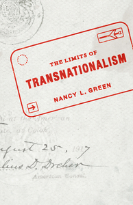 The Limits of Transnationalism di Nancy L Green edito da The University of Chicago Press