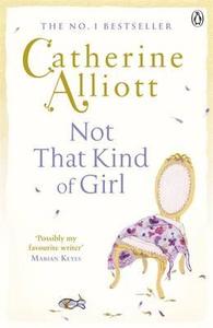 Not That Kind of Girl di Catherine Alliott edito da Penguin Books Ltd