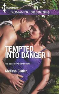 Tempted Into Danger di Melissa Cutler edito da Harlequin