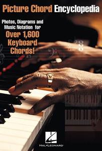 Picture Chord Encyclopedia for Keyboard: Photos, Diagrams and Music Notation for Over 1,600 Keyboard Chords edito da HAL LEONARD PUB CO