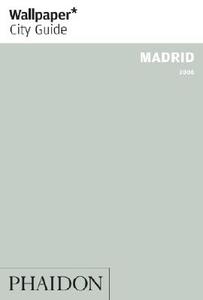 Wallpaper* City Guide Madrid 2009 di Wallpaper* edito da Phaidon Press Ltd