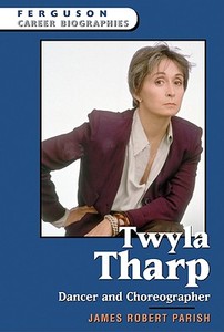 Twyla Tharp di James Robert Parish edito da Facts On File