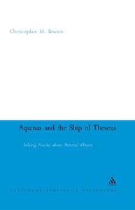 Aquinas and the Ship of Theseus di Christopher Brown edito da BLOOMSBURY 3PL