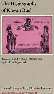 The Hagiography Of Kievan Rus\' di P. Hollingsworth edito da Harvard University Press