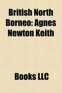 British North Borneo edito da Books LLC, Reference Series