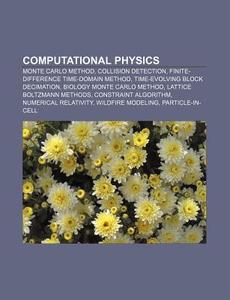 Computational Physics: Monte Carlo Metho di Source Wikipedia edito da Books LLC, Wiki Series