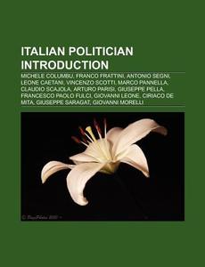 Italian politician Introduction di Source Wikipedia edito da Books LLC, Reference Series