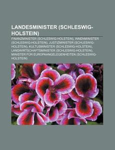 Landesminister (Schleswig-Holstein) di Quelle Wikipedia edito da Books LLC, Reference Series