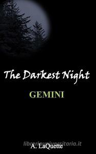 The Darkest Night - "Gemini" di A. Laquette edito da Lulu.com