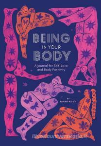 Being in Your Body (Guided Journal):A Journal for Self-Love and B di Fariha Roisin edito da Abrams