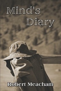 Mind's Diary di Robert Meacham edito da Publishamerica