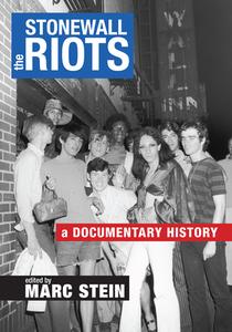The Stonewall Riots di Marc Stein edito da New York University Press