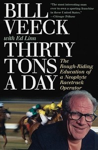 Thirty Tons a Day di Bill Veeck edito da Ivan R Dee, Inc
