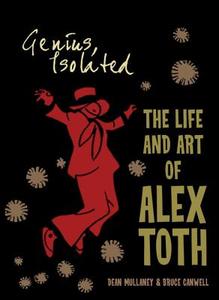 Mullaney, D: Genius, Isolated The Life And Art Of Alex Toth di Dean Mullaney edito da Idea & Design Works