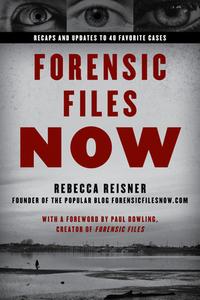 FORENSIC FILES NOW RECAPS UPDATES 40 P di Rebecca Reisner edito da ROWMAN & LITTLEFIELD
