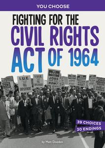Fighting for the Civil Rights Act of 1964: A History Seeking Adventure di Elliott Smith edito da CAPSTONE PR