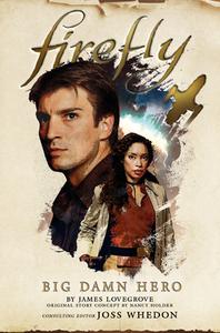 Firefly - Big Damn Hero di Nancy Holder, James Lovegrove edito da Titan Publ. Group Ltd.