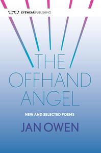 The Offhand Angel di Jan Owen edito da Eyewear Publishing