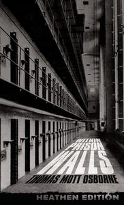 Within Prison Walls (Heathen Edition) di Thomas Mott Osborne edito da Heathen Editions