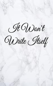 It Won't Write Itself: Blank Lined Journal, 108 Pages, 5x8 di Deluxe Tomes edito da Createspace Independent Publishing Platform