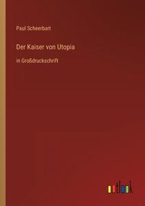 Der Kaiser von Utopia di Paul Scheerbart edito da Outlook Verlag