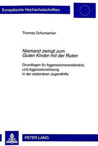 Niemand zwingt zum Guten Kinder mit der Ruten di Thomas Schumacher edito da Lang, Peter GmbH