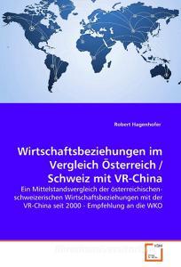 Wirtschaftsbeziehungen im Vergleich Österreich / Schweiz mit VR-China di Robert Hagenhofer edito da VDM Verlag Dr. Müller e.K.