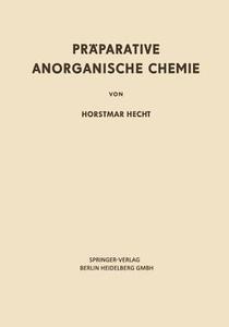 Präparative Anorganische Chemie di Horstmar Hecht edito da Springer Berlin Heidelberg