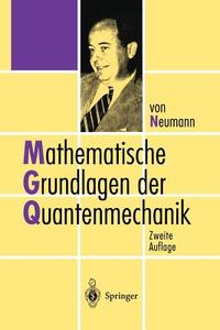 Mathematische Grundlagen der Quantenmechanik di Johann v. Neumann edito da Springer-Verlag GmbH