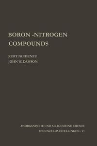 Boron-Nitrogen Compounds di J. W. Dawson, Kurt Niedenzu edito da Springer Berlin Heidelberg