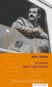 Us emene lääre Gygechaschte di Mani Matter edito da Zytglogge AG