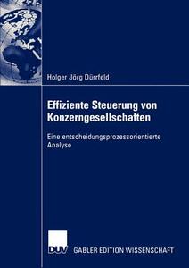 Effiziente Steuerung von Konzerngesellschaften di Holger Jörg Dürrfeld edito da Deutscher Universitätsverlag