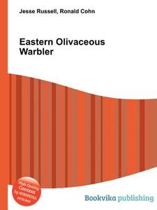 Eastern Olivaceous Warbler di Jesse Russell, Ronald Cohn edito da Book On Demand Ltd.