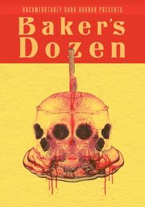 Uncomfortably Dark Presents...Baker's Dozen! di Candace Nola, Strand, Christine Morgan edito da Uncomfortably Dark Horror
